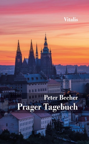 Becher, Peter. Prager Tagebuch. Vitalis Verlag GmbH, 2021.
