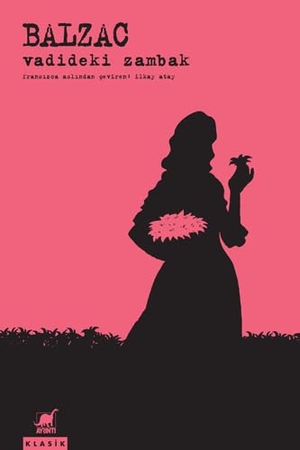 de Balzac, Honore. Vadideki Zambak. Ayrinti Yayinlari, 2019.