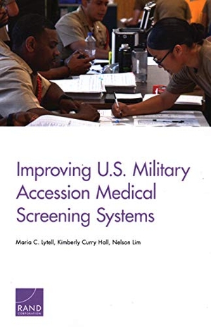 Lytell, Maria C / Hall, Kimberly Curry et al. Improving U.S. Military Accession Medical Screening Systems. RAND Corporation, 2019.
