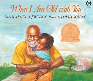 Johnson, Angela. When I Am Old with You. Scholastic Inc., 1993.