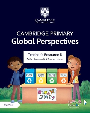 Ravenscroft, Adrian / Thomas Holman. Cambridge Primary Global Perspectives Teacher's Resource 5 with Digital Access. Cambridge University Press, 2022.