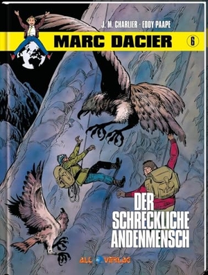 Paape, Eddy / Jean-Michel Charlier. Marc Dacier 6 - Der schreckliche Andenmensch. All Verlag, 2025.