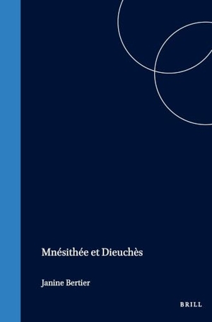 Bertier. Mnésithée et Dieuchès. Brill, 1972.
