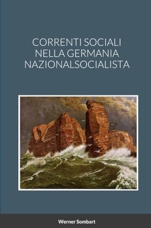 Sombart, Werner. Correnti Sociali Nella Germania Nazionalsocialista. Lulu Press, 2023.