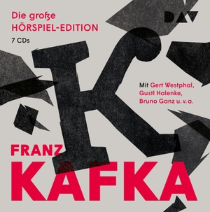 Kafka, Franz. Die große Hörspiel-Edition - Hörspiele mit Bruno Ganz, Gert Westphal, Gustl Halenke u.v.a. (7 CDs). Audio Verlag Der GmbH, 2023.