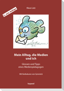 Mein Alltag, die Medien und ich