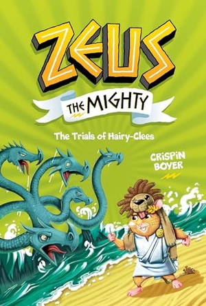 Boyer, Crispin. Zeus the Mighty: The Trials of Hairy-Clees (Book 3). Disney - Rhcb, 2021.