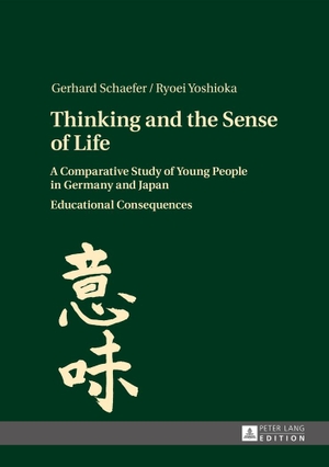 Yoshioka, Ryoei / Gerhard Schaefer. Thinking and the Sense of Life - A Comparative Study of Young People in Germany and Japan- Educational Consequences. Peter Lang, 2014.