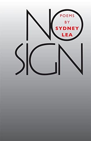 Lea, Sydney. No Sign - Poems. University of Georgia Press, 2012.