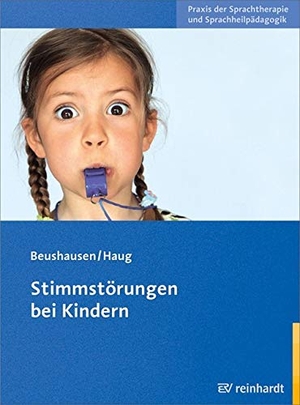 Beushausen, Ulla / Claudia Haug. Stimmstörungen bei Kindern. Reinhardt Ernst, 2011.