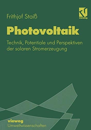 Staiß, Frithjof. Photovoltaik - Technik, Potentiale und Perspektiven der solaren Stromerzeugung. Vieweg+Teubner Verlag, 1996.