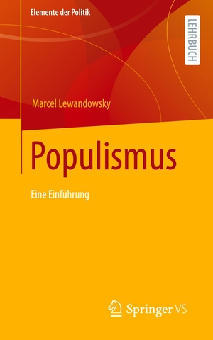 Lewandowsky, Marcel. Populismus - Eine Einführung. Springer Fachmedien Wiesbaden, 2022.