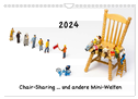 Chair-Sharing ... und andere Mini-Welten (Wandkalender 2024 DIN A4 quer), CALVENDO Monatskalender