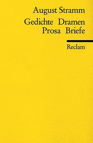Stramm, August. Gedichte. Dramen. Prosa. Briefe. Reclam Philipp Jun., 1997.
