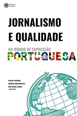 Camponez, Carlos / Simões, José Manuel et al. Jornalismo e Qualidade no Mundo de Expressão Portuguesa. University of Saint Joseph, 2022.