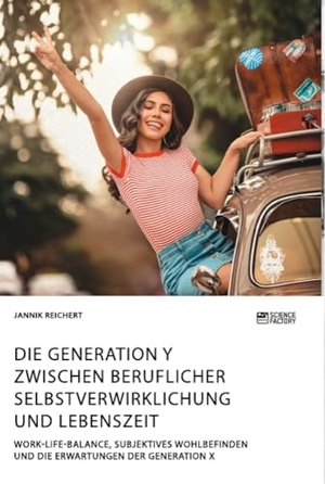 Reichert, Jannik. Die Generation Y zwischen beruflicher Selbstverwirklichung und Lebenszeit. Work-Life-Balance, subjektives Wohlbefinden und die Erwartungen der Generation X. Science Factory, 2019.