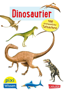 Pixi Wissen 55: VE 5: Dinosaurier. 100 erstaunliche Tatsachen