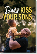 Dads, Kiss Your Sons