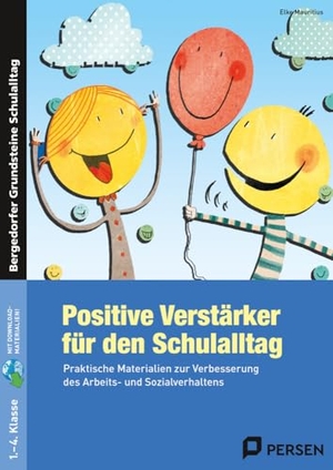 Mauritius, Elke. Positive Verstärker für den Schulalltag - Kl. 1-4. Mit Download - Praktische Materialien zur Verbesserung des Arbeits- und Sozialverhaltens (1. bis 4. Klasse). Persen Verlag i.d. AAP, 2019.