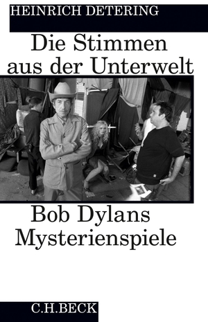 Detering, Heinrich. Die Stimmen aus der Unterwelt - Bob Dylans Mysterienspiele. C.H. Beck, 2016.