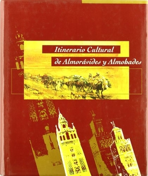 Almagro Gorbea, Antonio / Viguera, María Jesús et al. Itinerario cultural de almorávides y almohades : Magreb y Península Ibérica. Fundación El Legado Andalusí, 1998.