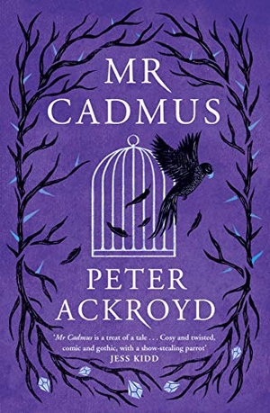 Ackroyd, Peter. Mr Cadmus. Canongate Books, 2020.