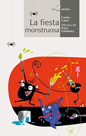 Cano, Carles. La fiesta monstruosa. Algar libros S.L.U., 2012.