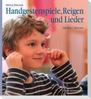 Handgestenspiele, Reigen und Lieder