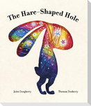 The Hare-Shaped Hole