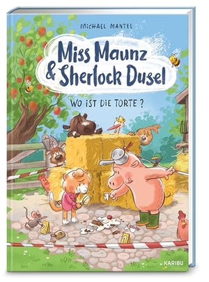 Mantel, Michael. Miss Maunz & Sherlock Dusel - Wo ist die Torte? - Ein lustiges Bilderbuch über zwei Bauernhofdetektive ab 4 Jahren. Karibu, 2026.