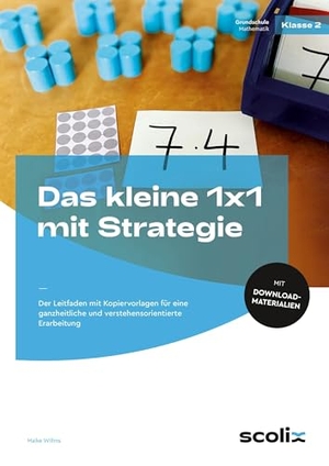 Willms, Maike. Das kleine 1x1 mit Strategie - Der Leitfaden mit Kopiervorlagen für eine ganzheit liche und verstehensorientierte Erarbeitung (2. Klasse). scolix, 2025.