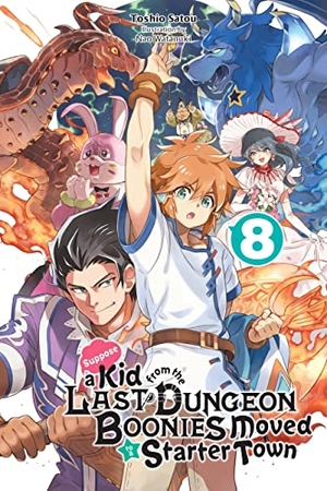 Watanuki, Nao / Toshio Satou. Suppose a Kid from the Last Dungeon Boonies Moved to a Starter Town, Vol. 8 (light novel). John Murray Business, 2022.