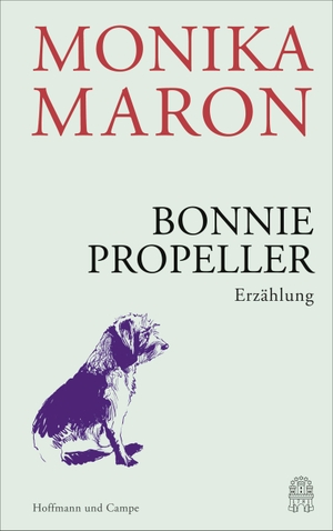 Maron, Monika. Bonnie Propeller - Erzählung. Hoffmann und Campe Verlag, 2020.
