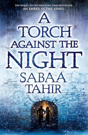 Tahir, Sabaa. A Torch Against the Night. Gale, a Cengage Group, 2025.