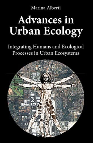 Alberti, Marina. Advances in Urban Ecology - Integrating Humans and Ecological Processes in Urban Ecosystems. Springer US, 2008.