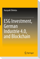 ESG Investment, German Industrie 4.0, and Blockchain