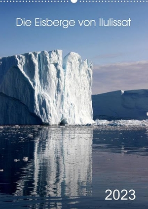 Joecks, Armin. Die Eisberge von Ilulissat (Wandkalender 2023 DIN A2 hoch) - Riesige Eisberge liegen vor der Bucht von Ilulisaat die in den verschiedenen Farben sich präsentieren. (Planer, 14 Seiten ). Calvendo Verlag, 2022.