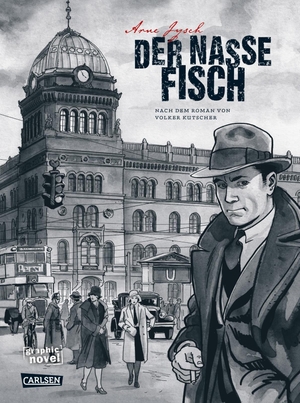 Jysch, Arne / Volker Kutscher. Der nasse Fisch (erweiterte Neuausgabe). Carlsen Verlag GmbH, 2018.