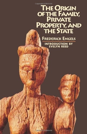 Engels, Frederick. The Origin of the Family, Private Property, and the State. Pathfinder, 1972.