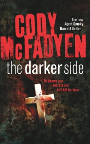 Mcfadyen, Cody. The Darker Side - Smoky Barrett, Book 3. Hodder & Stoughton, 2009.