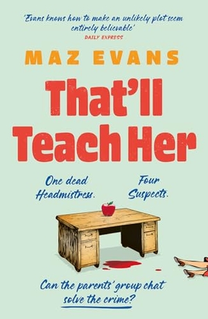 Evans, Maz. That'll Teach Her. Headline, 2025.