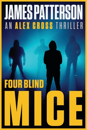 Patterson, James. Four Blind Mice. Little Brown and Company, 2026.