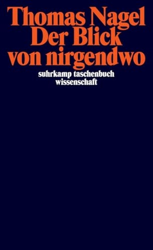 Nagel, Thomas. Der Blick von nirgendwo. Suhrkamp Verlag, 2012.