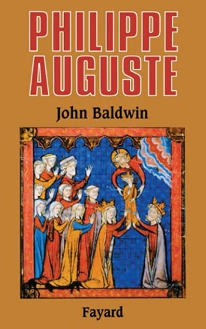 Baldwin-J. Philippe Auguste et son gouvernement. Fayard-France, 2018.