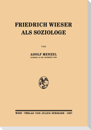 Friedrich Wieser als Soziologe