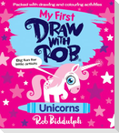 My First Draw With Rob: Unicorns