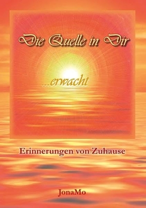 Wiermann, Jonamo. Die Quelle in Dir erwacht - Erinnerungen von Zuhause. Books on Demand, 2015.
