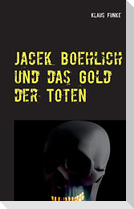 Jacek Boehlich und das Gold der Toten