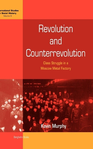 Murphy, Kevin. Revolution and Counterrevolution - Class Struggle in a Moscow Metal Factory. Berghahn Books, 2007.