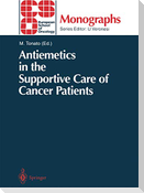 Antiemetics in the Supportive Care of Cancer Patients